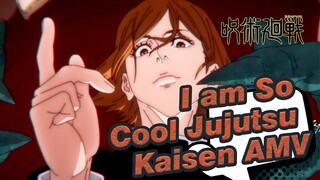 I am So Cool Jujutsu Kaisen AMV