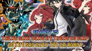 Trùng Sinh Cùng Với Hệ Thống Chiến Cơ Làm Bá Chủ Thế Giới Full Phần 15| Review Truyện Tranh Anime
