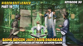 Bang Beicen Bekerjasama Dengan Akademi Baihe Untuk Membasmi Pengkhianat - Hidden Sect Episode 30