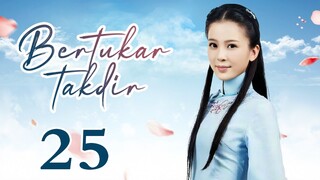 【INDO SUB】Bertukar takdir 25丨Switch of Fate EP25