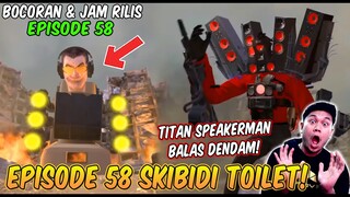 BOCORAN & JAM RILIS EPISODE BARU 58 SKIBIDI TOILET! TITAN SPEAKERMAN MENYERANG G-MAN BOSS TOILET