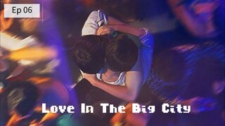 Love In The Big City ep 06 (sub indo)