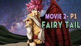 ALL IN ONE: Hội Đuôi Tiên MOVIE 2 Phần 1 - Hội Pháp Sư Fairy Tail | Tóm Tắt anime hay