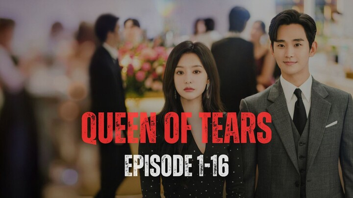 QUEEN OF TEARS FULL EPISODE 1-16 | DRAKOR DUB INDO