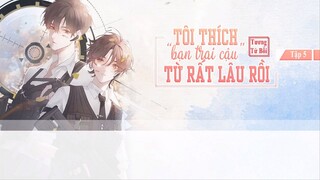 [Vietsub] || Tập 5 || Kịch truyền thanh《Tôi Thích Bạn Trai Cậu Từ Rất Lâu Rồi》