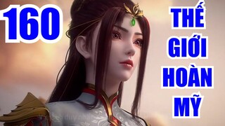 THẾ GIỚI HOÀN MỸ tập 160 thuyết minh full HD| hhkungfu.tv
