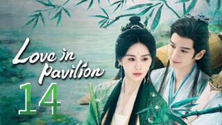 Love In Pavilion ~ 14 2025 🇨🇳 {eng}