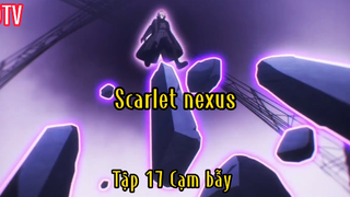 Scarlet nexus_Tập 17 Cạm bẫy