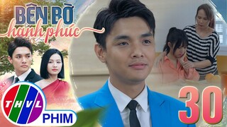 BÊN BỜ HẠNH PHÚC - TẬP 30[4]: Vinh Hiển ra mặt thay cô vợ hờ giải quyết NHỮNG KẺ ĂN VẠ