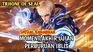 MOMEN AKHIR UJIAN PERBURUAN IBLIS DI KUIL KSATRIA TRHONE OF SEAL DALAM ± SATU JAM