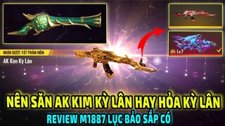 Nên Săn AK Kim Kỳ Lân - AK Hỏa Kỳ Lân Hay AK Rồng Xanh || Review M1887 Lục Bảo Sắp Có  || Free Fire