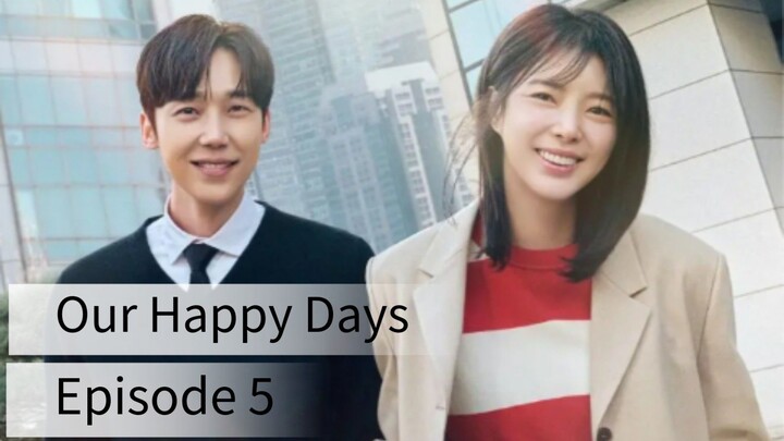 Our Happy Days (2026) | Episode 5 | EngSub