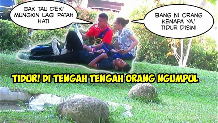 PRANK| TIDUR DI TENGA TENGA ORANG NGUMPUL! WKWKWK GAK TAU MALU