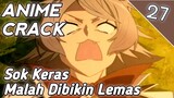 Sok Keras, Malah Dibikin Lemas - Anime Crack - 27 #anime