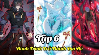 Ngủ Dậy Cây Thần Kì Mọc Trên Đầu* Ta Bắt Đầu Nghịch Thiên* Hành Trình Trở Thành Đại Đế* Tập 6