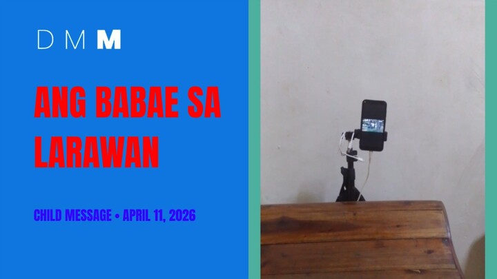 DMM: 1st Airez Special - Ang Babae sa Larawan • 11 April 2026 | CHILD MESSAGE