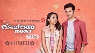 Mismatched - Season 03 episode 05 (720p with Esub) - where does the love go.