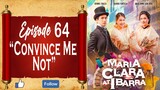 Maria Clara At Ibarra - Episode 64 - "Convince Me Not"