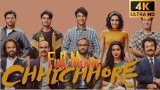 Chhichhore - full 4k ultra Hd movie _ sushant singh rajput _ shraddha kapoor l