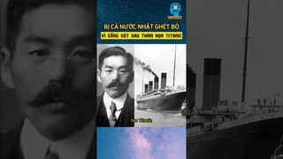 Người bị cả nước Nhật ghét bỏ vì sống sót sau thảm họa Titanic #shorts #trithuc #trithucplus