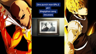 KEGIGIHAN SANG ILMUAN 🤓 [One Punch Man]