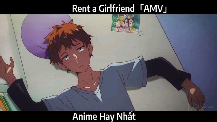 Rent a Girlfriend「AMV」Hay Nhất