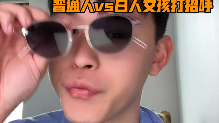 Người bình thường đối đầu cô gái da trắng khi chào hỏi
