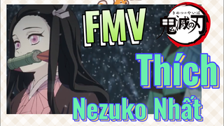 [Thanh Gươm Diệt Quỷ] FMV | Thích Nezuko Nhất