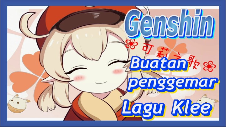 [Genshin  Buatan penggemar]Lagu Klee