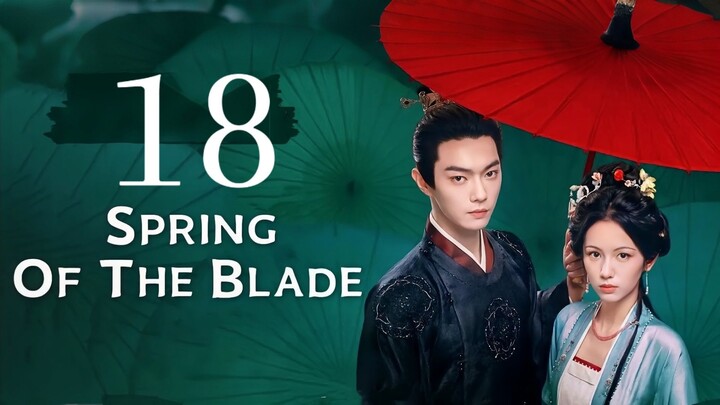 🇨🇳𝙴𝙿. 18 𝚂𝙿𝚁𝙸𝙽𝙶 𝙾𝙵 𝙱𝙻𝙰𝙳𝙴 (2026) | 𝙴𝙽𝙶 𝚂𝚄𝙱 | 𝙷𝚒𝚜𝚝𝚘𝚛𝚒𝚌𝚊𝚕/𝚁𝚘𝚖𝚊𝚗𝚌
