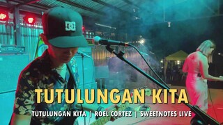 Tutulungan kita | Roel Cortez | Sweetnotes Live