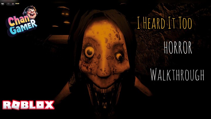 Roblox I Heard It Too [HORROR] Walkthrough