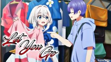 Ketika kamu ngedate bareng Bidadari Cantik yang ada di Ruanganmu!「AMV」 Let You Go ᴴᴰ