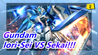 Gundam | [Jadilah Epik Lagi] Iori·Sei VS Sekai!!!_2