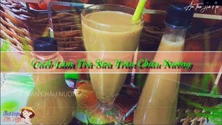 [Ẩm Thực Hà Nội] CÁCH LÀM TRÀ SỮA NƯỚNG SIÊU NGON CỰC ĐƠN GIẢN TẠI NHÀ