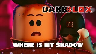 Where is my shadow? | Darkblox #roblox