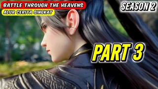 Alur singkat donghua BATTLE THROUGH THE HEAVENS season 2 part 3