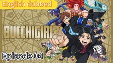 Bucchigiri Episode 04 (Dub) eng