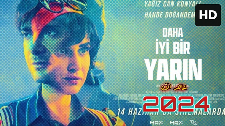 Daha Iyi Bir Yarin (2024) مدبلجة عربية