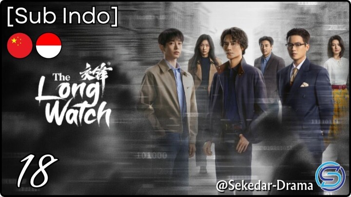 [Sub Indo] The Long Watch – Eps. 18 (2026)