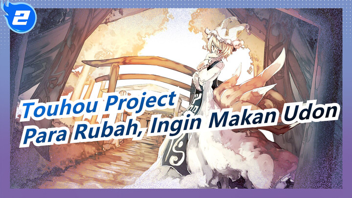 Touhou Project | Para Rubah, Ingin Makan Udon_2