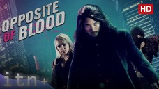 Opposite of Blood (2018) SUB INDO