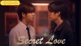 secret love (มินิซีรี่ย์ ซ่อนรักซ่อนแค้น) EP.31-40