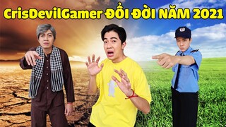 CrisDevilGamer ĐỔI ĐỜI NĂM 2021