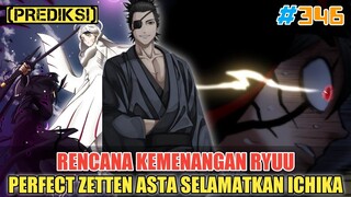 [PREDIKSI] PERFECT ZETTEN ASTA SELAMATKAN ICHIKA❗RENCANA KEMENANGAN RYUU❗BLACK CLOVER 346