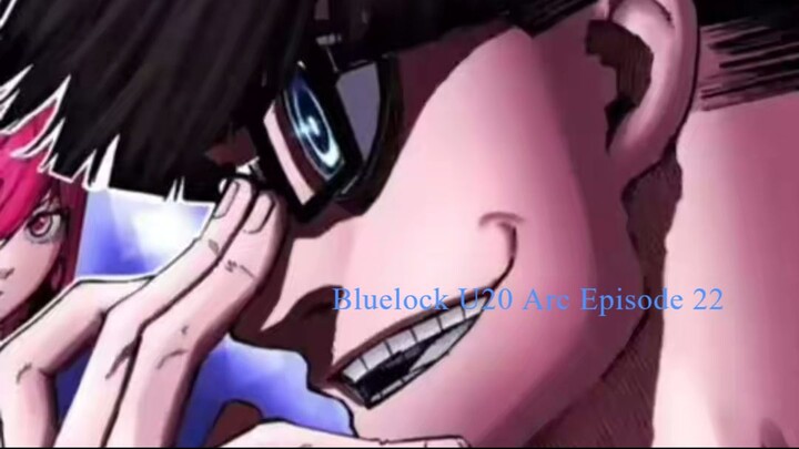 Bluelock U20 Arc Episode 22