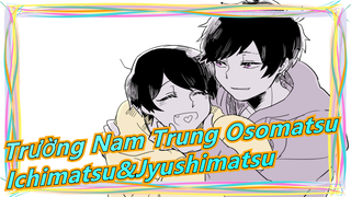 [Trường Nam Trung Osomatsu/Vẽ tay MAD] Ichimatsu&Jyushimatsu - Saidai Kōyakusū