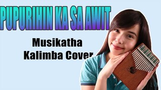 PUPURIHIN KA SA AWIT ( HESUS) by Musikatha Kalimba cover