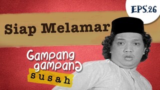 Siap Melamar! | Gampang Gampang Susah Part 26