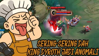 KING DYROTH ANOMALI SELALU ADA DAN TAK PERNAH ABSEN 😂 - MLBB EXE